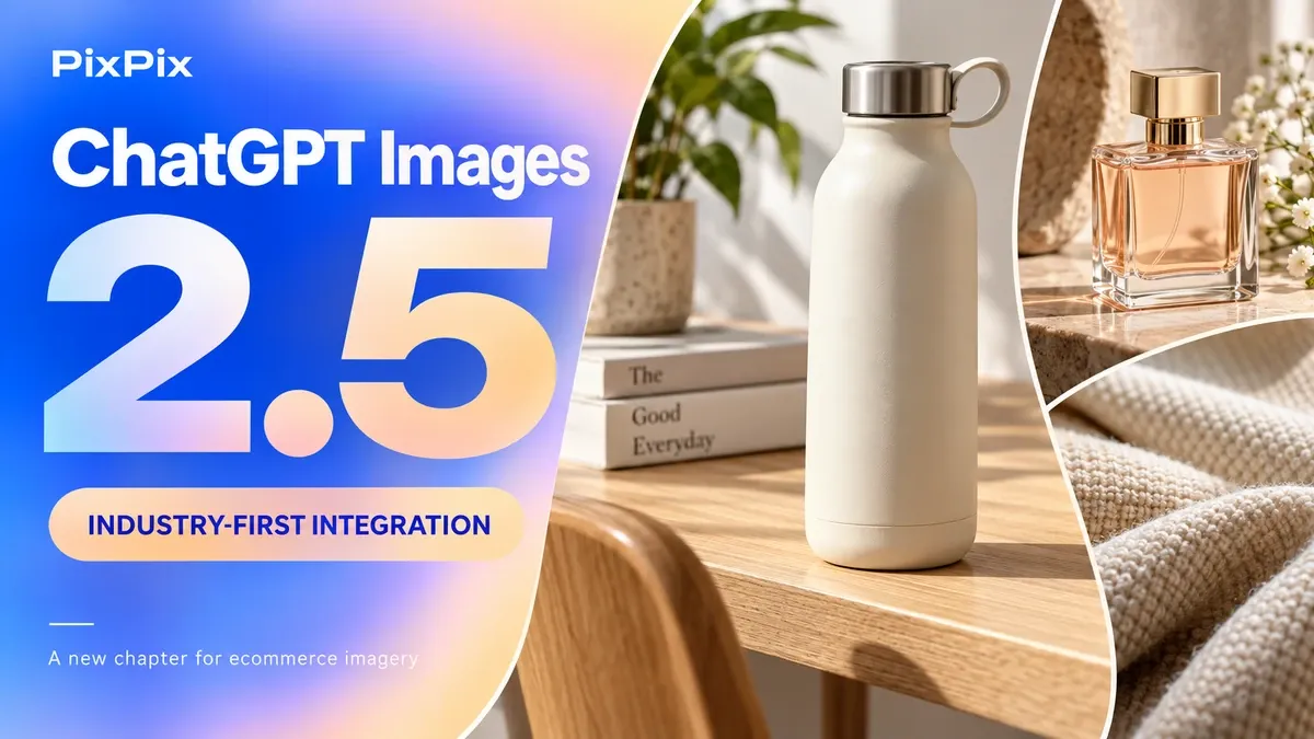 PixPix Integrates ChatGPT Images 2.5 for Ecommerce